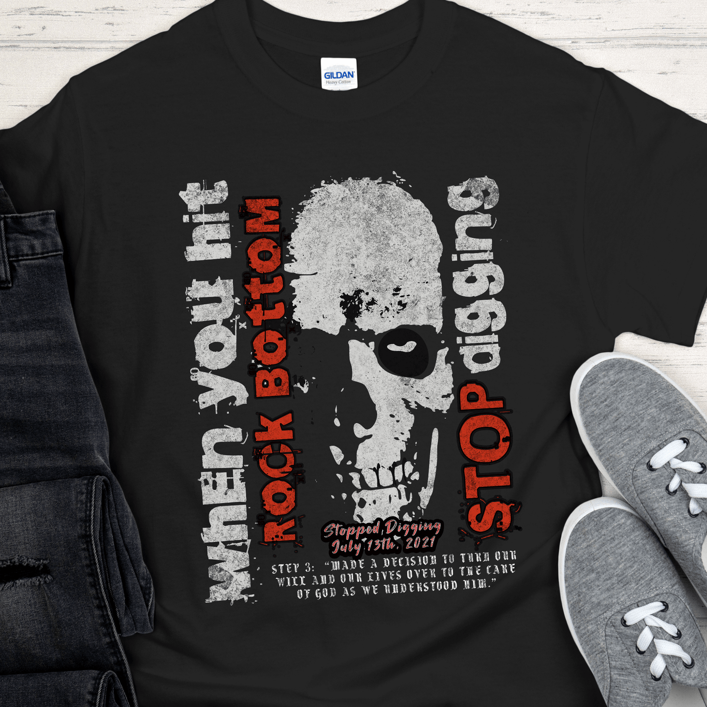 Custom Recovery T-Shirt | Inspiring Sobriety | When You Hit Rock Bottom, Stop Digging
