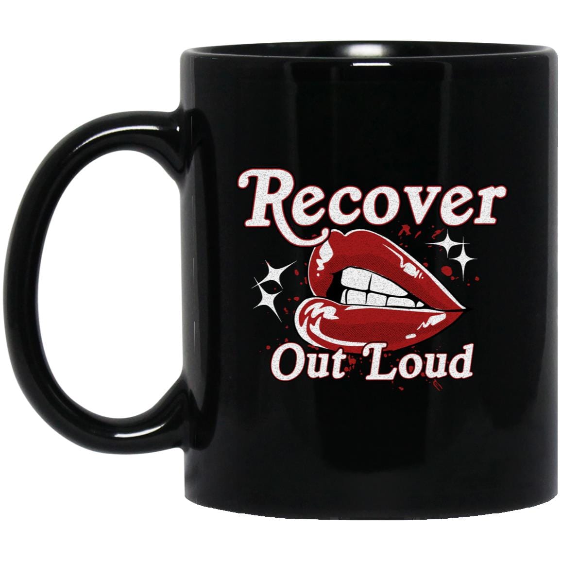 Recovery Coffee Mug | Inspiring Sobriety | Recover Out Loud