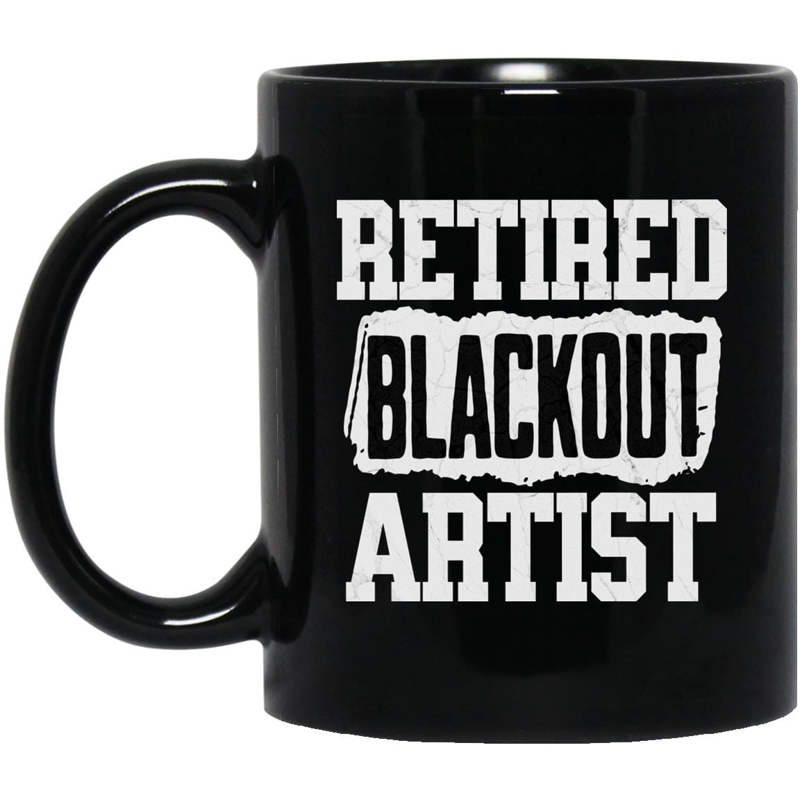 Recovery Coffee Mug | Inspiring Sobriety | Retired Blackout Artist