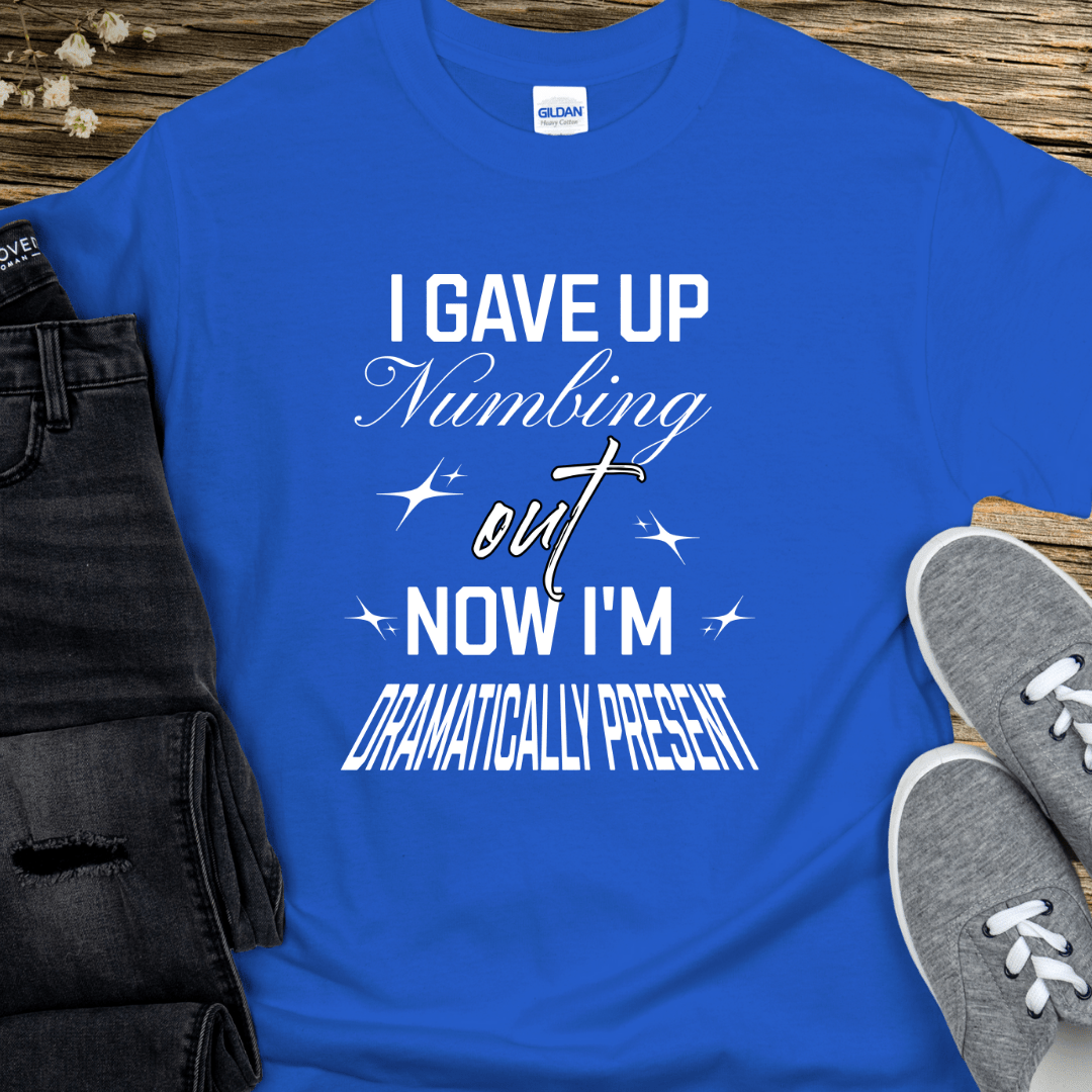 Recovery T-Shirt | Inspiring Sobriety | Dramatically Present