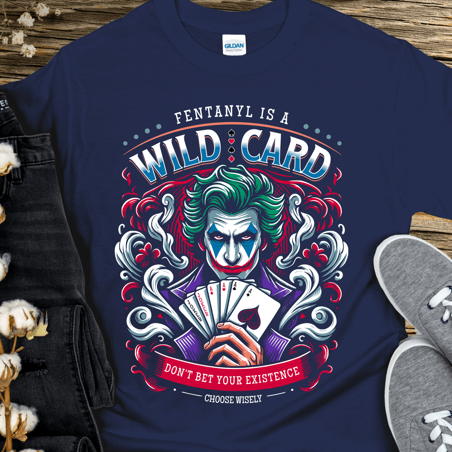 Recovery T-Shirt | Inspiring Sobriety | Fent is a Wild Card