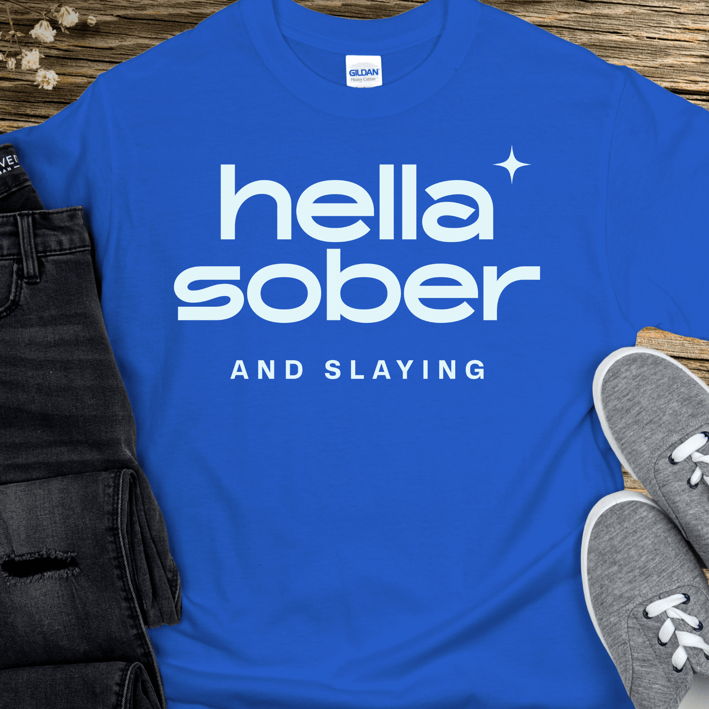 Recovery T-Shirt | Inspiring Sobriety | Hella Sober & Slaying