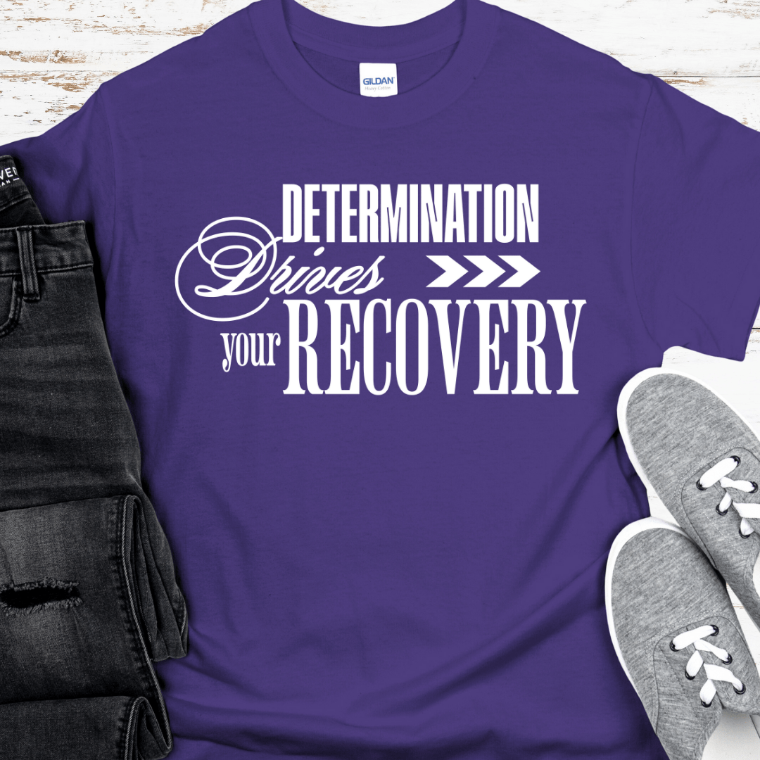 Recovery T-Shirt | Inspiring Sobriety |  Determination Drives Recovery
