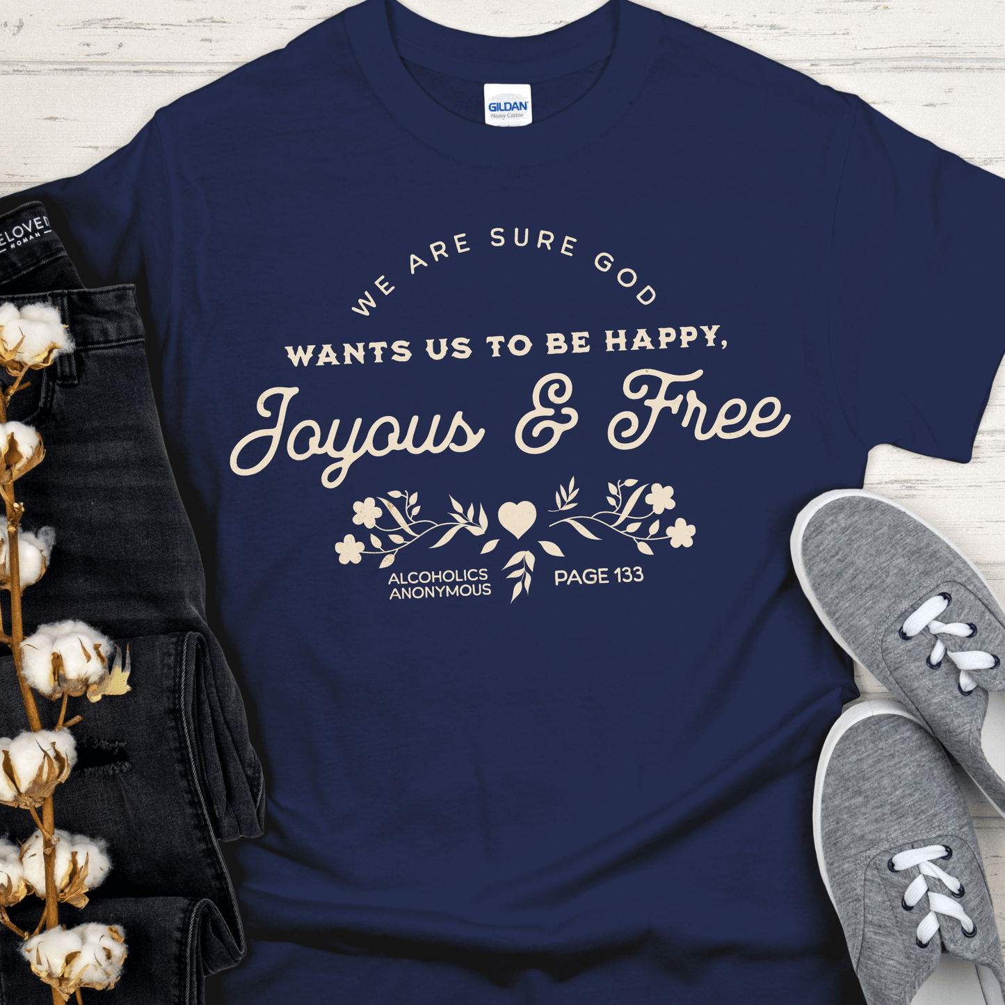 Recovery T-Shirt | Inspiring Sobriety |  Happy, Joyous & Free Page 133
