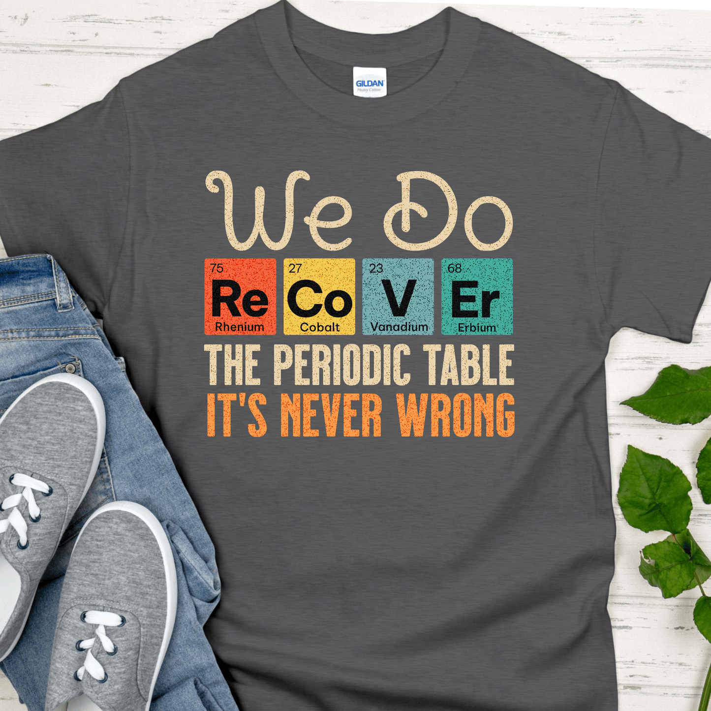 Recovery T-Shirt | Inspiring Sobriety |  We Do Recover - Periodic Table
